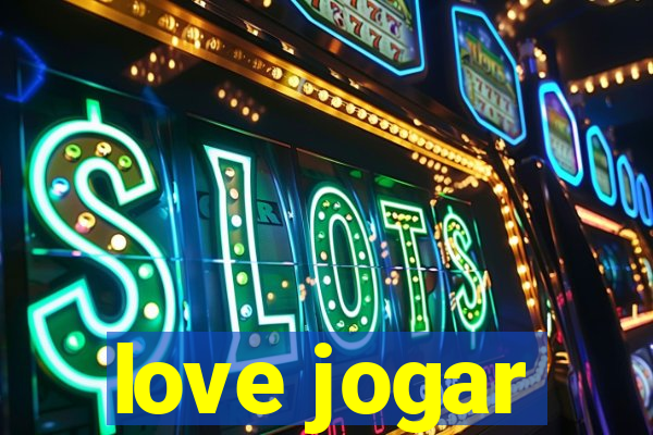 love jogar